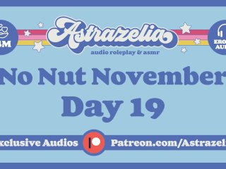 No Nut November Challenge - Day19 [Edging] [Real Wet Pussy] [Spit] [Pussy Worship]