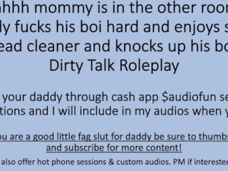 Shhh Mommy Is In The Other Room. Head Cleaner Daddy Boi Dirty Talk Roleplay