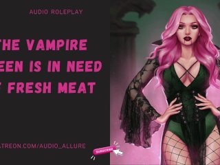 The Vampire Queen Is In Need Of Fresh Meat - Asmr Audio Roleplay