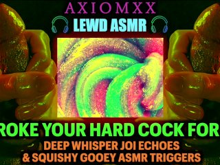 (LEWD ASMR) Stroke Your Hard_Cock For Me - Whisper JOI Echoes& Squishy Gooey ASMR Triggers