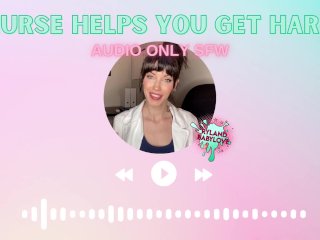 SFW AUDIO ONLY Nurse Helps You_Get Hard And Lets You Use Her Pussy_To Cum