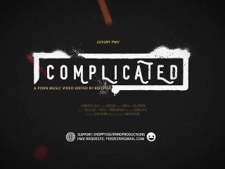 Hot Luxury Girls - Complicated Pmv [2022]