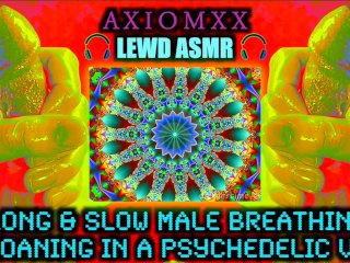 Lewd Asmr Long & Slow Male Breathing & Moaning In A Psychedelic Void–Trippy Euphoric Lsd Roleplay