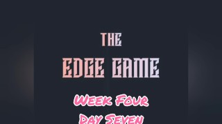 The Edge Game Week Four Day Seven