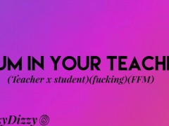 Your teacher wants to fuck you [seducing][dom girl][blow job]