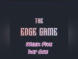 The Edge Game Week Five Day One