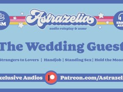 The Wedding Guest [Hand Job] [Standing Sex] [Erotic Audio] [Creampie]