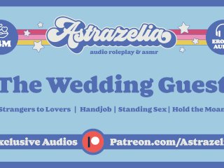 The Wedding Guest [Hand_Job] [Standing Sex] [Erotic Audio]_[Creampie]