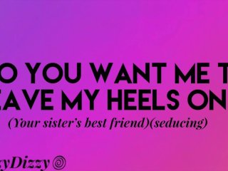 Your Sister's Hot Best_Friend Seduces You_[erotic Audio]