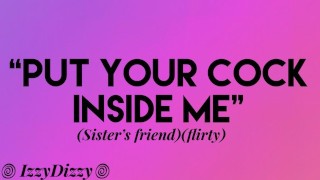 fucking Erotic Audio Of Your Sister's Hot Best Friend Seducing You