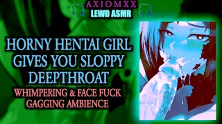 Asmr Blowjob Horny Hentai Girl Gives You Sloppy Deepthroat Moaning Gagging Face Fuck JOI LEWD ASMR AMBIENCE