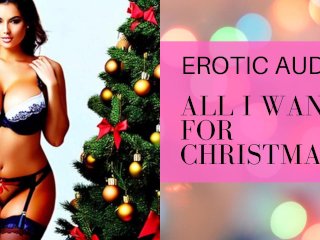 All I Want For ChristmasIs Fuck (sexy Audio)