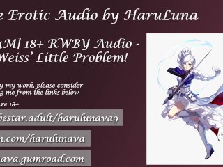 18+ Rwby Audio - Weiss' Little Trouble!
