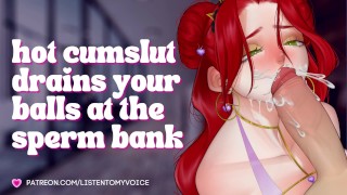 Submissive Slutty Sperm Bank Receptionist Drains Your Balls Audio Roleplay Submissive Slut Cumslut