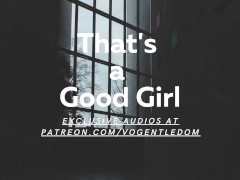 [M4F] - That's A Good Girl [Erotic ASMR for Women] [Boss] [Oral]