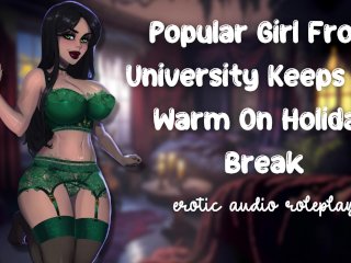 Popular Girl From University Keeps You Warm OnHoliday Break [Aggressive Subslut] [Give_Me Your Cum]