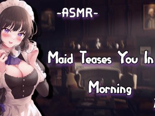 [Asmr][Roleplay] Maid Teases You In The Morning {F4M}