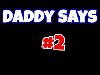 Daddy Says 2: Follow Daddies Directions Fpov Edging Challenge