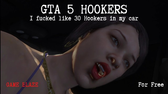 GTA 5 Hookers / 20 Minutes of Banging Video Game Hookers - Pornhub.com