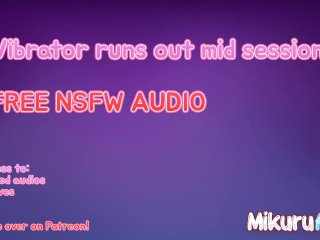 [Nsfw] About To Cum And My Vibrator Runs Out?! Moaning Wet Masturbation