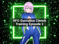 HFO Hentai Succubus Clench Training Episode 2