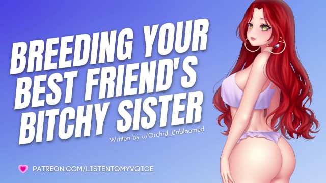 Breed Sister Porn - Breeding your Friend's Bitchy Older Sister [submissive Slut] [audio Porn]  [sloppy Deepthroat] - Pornhub.com