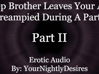 Almost Caught Getting Anally Used By Your Step Brother [Rimming] [Anal] (Erotic Audio For Women)