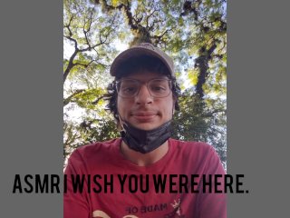 Gay Asmr I Wish You Were Here With Me!