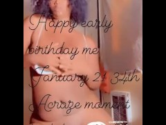 My birthday today January 21 do I feel like I’m 34