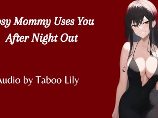 Mommy Uses You_After Her Night Out (Audio)(Fdom)