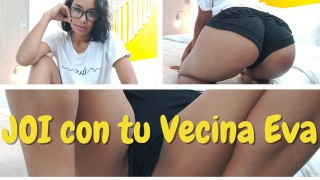 JOI de tu Vecina Eva la Terapeuta Sexual (español latino amateur)