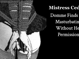 Domme Finds You Masturbating_Without Her_Permission