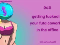 Audio: Getting Fucked by Your Futa Coworker in the Office