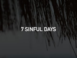 [Vlog] 7 Sinful Days