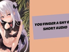 You finger a very shy girl (sexy audio)