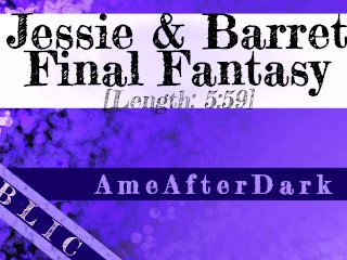 [Final Fantasy] Jessie And Barret Get Together [Bbc Fan Audio]