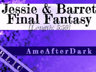 [Final Fantasy] Jessie and Barret Get Together_[BBC Fan_Audio]