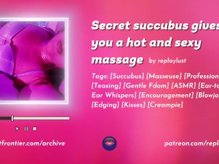 Secret Succubus Gives You a Hot and Sexy Massage_to Make You Cum