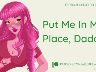 Put_Me In My Place,Daddy! - ASMR_Audio Roleplay