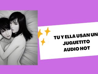 Tú y Ella Se Divierten Con Un Juguete Muy Rico(audio Hot)