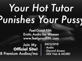 Age Gap: Your Hot Older Tutor Spanks You & Cums In Your Pussy [Erotic Audio For Women]