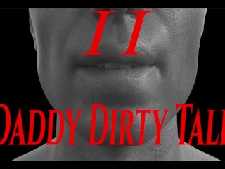 Daddy Dirty Talk-2: DaddiesLittle Cum_Dumpster Get Filled (MoaningAnd Dirty Talk Audio)