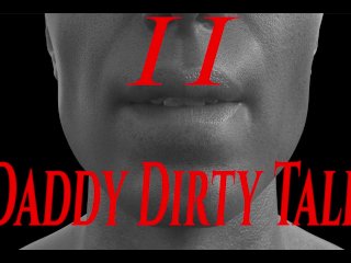 Daddy Dirty Talk-2: Daddies Little Cum Dumpster Get Filled (Moaning And Dirty Talk Audio)