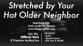 Daddy Your Big Cock Older Neighbor Stretches Your Cunt Praise Kink Erotic Audio For Women Age Gap