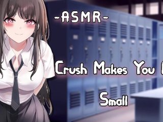 [ASMR] [RolePlay] Crush Makes You Feel_Small {PT4}