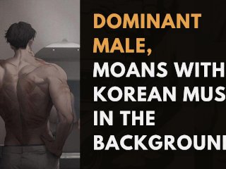 Very_Intense Male Moaning & Whimpering While Listening to Korean_Rnb