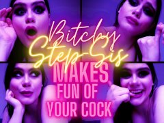 SPH FemDom - Bitchy Step-Sis Makes Fun Of Your Dick - Extreme SPH