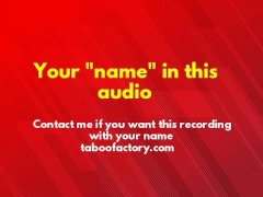 YOUR name in this audio
