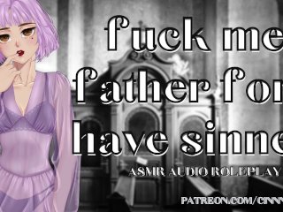 Fuck Me Father_For I Have Sinned ASMR Roleplay_Audio Confessional Narrative Sex_Church