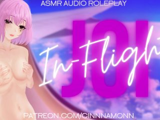 In-Flight JOI From Your Girlfriend ASMR Erotic AudioRoleplay Jerk Off Instructions